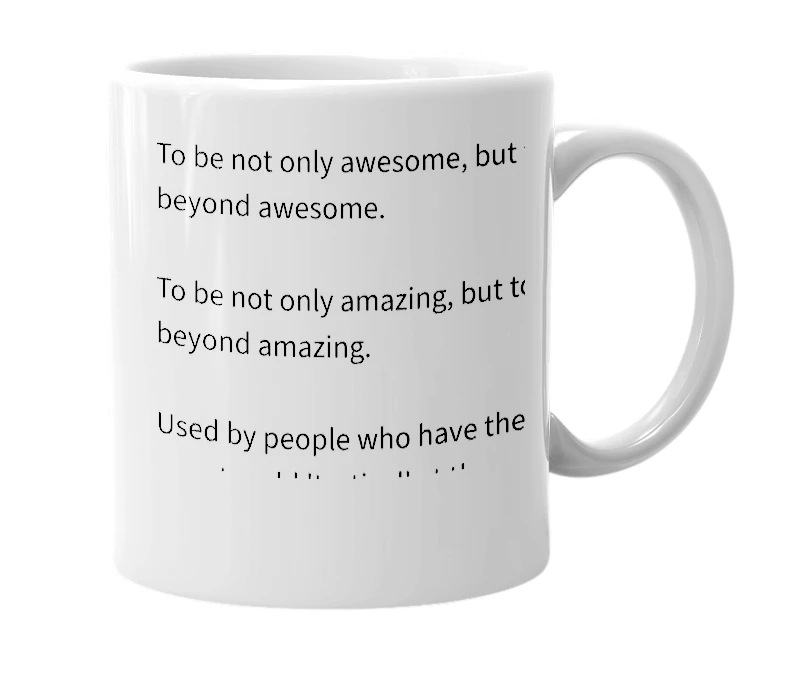 White mug with the definition of 'Awesometastical'