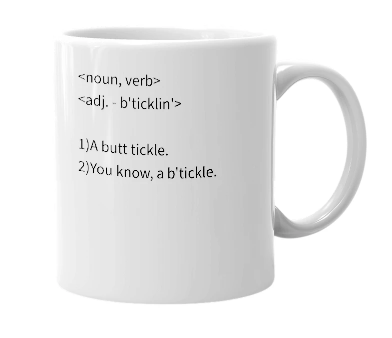 White mug with the definition of 'B'tickle'