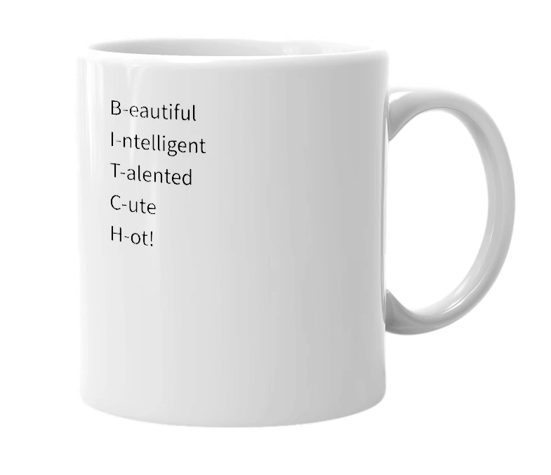 White mug with the definition of 'B.I.T.C.H'