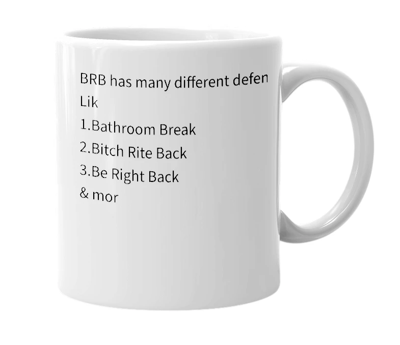 White mug with the definition of 'BRB'