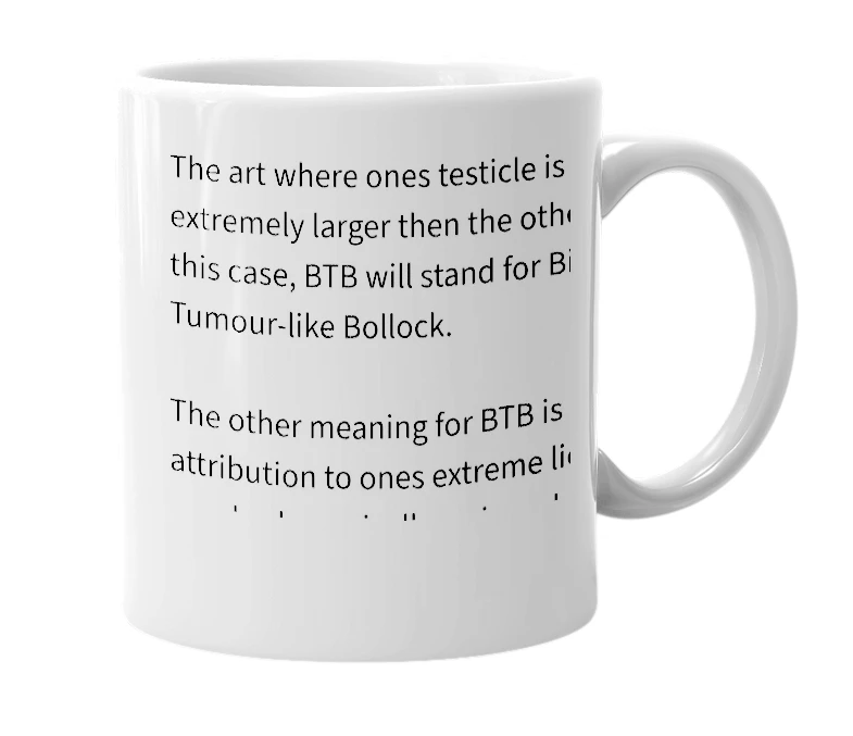 White mug with the definition of 'BTB'