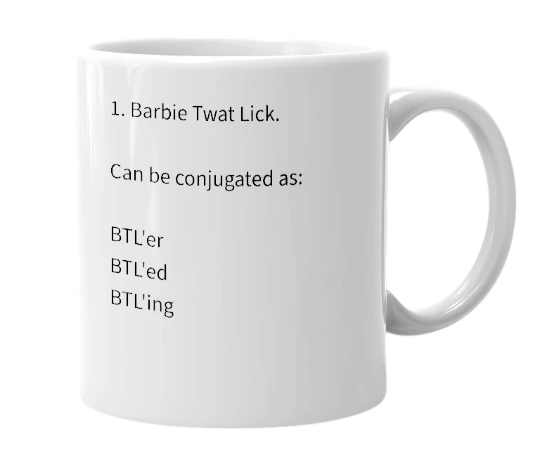 White mug with the definition of 'BTL'