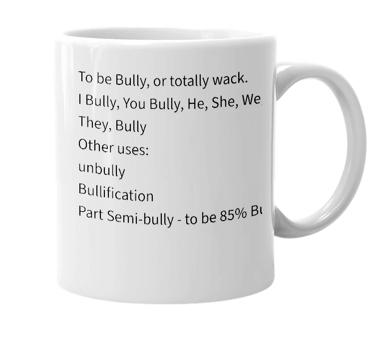 White mug with the definition of 'BULLY'