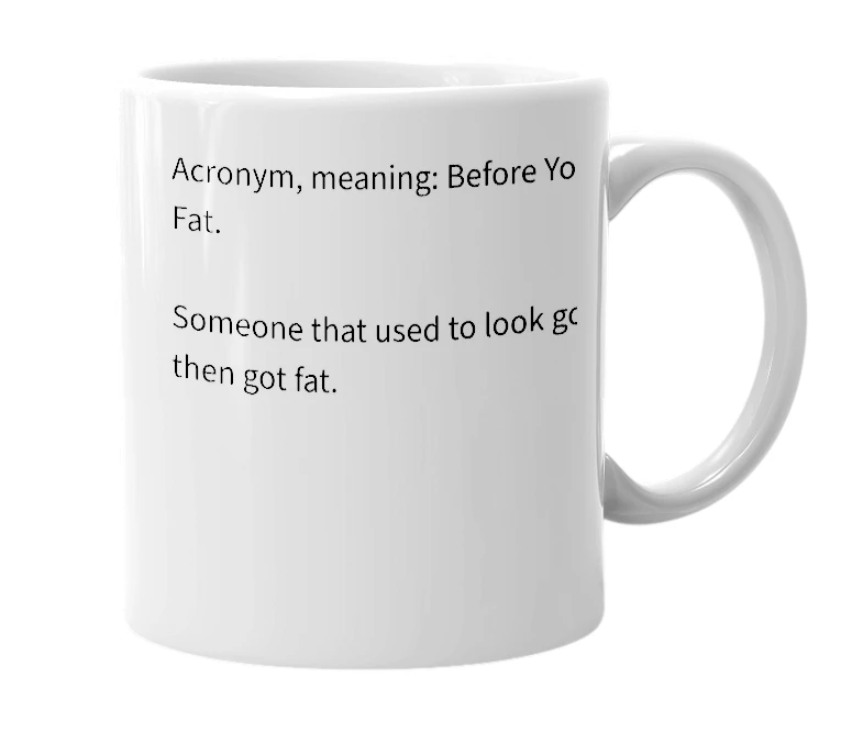 White mug with the definition of 'BYGF'