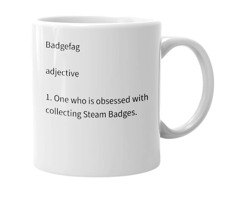 White mug with the definition of 'Badgefag'