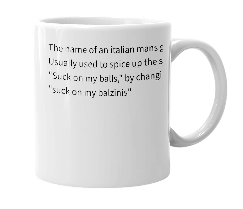 White mug with the definition of 'Balzinis'