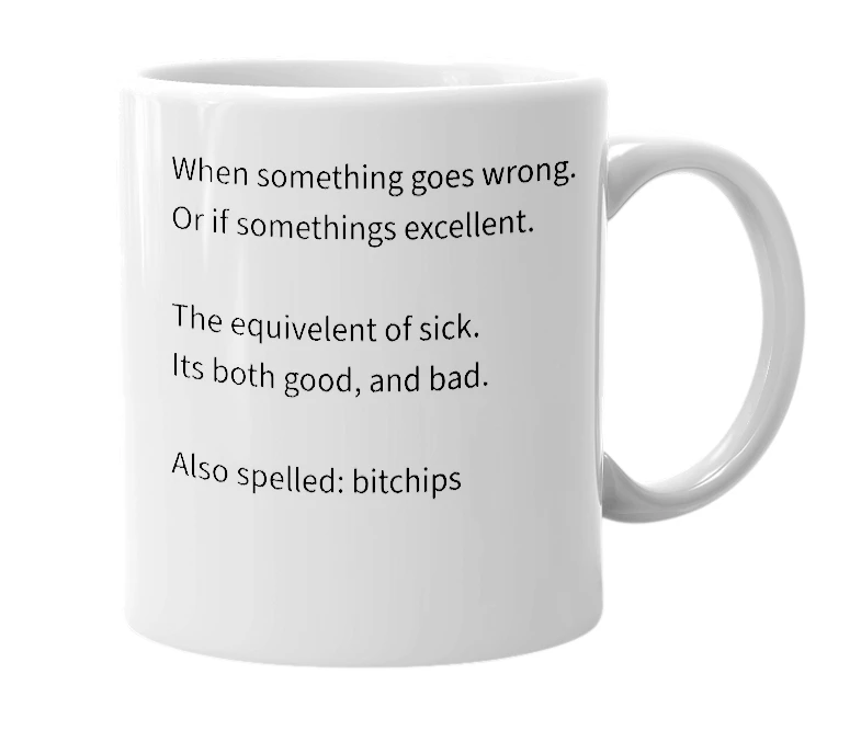 White mug with the definition of 'Bitch Chips'