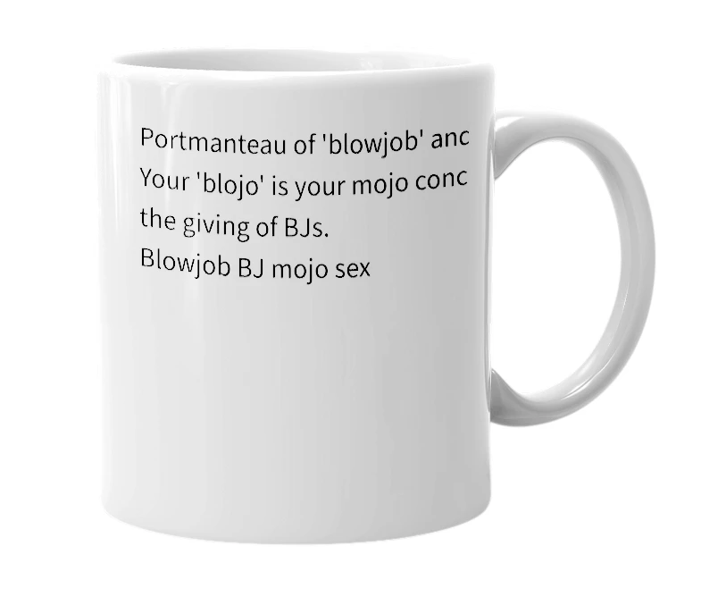 White mug with the definition of 'Blojo'