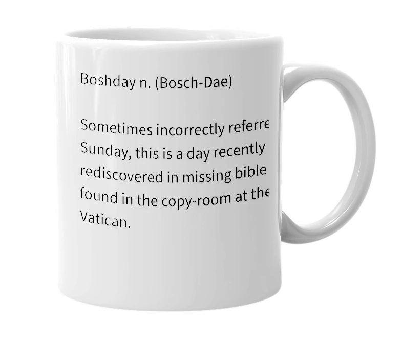 White mug with the definition of 'Boshday'
