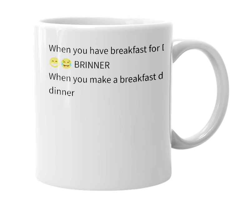 White mug with the definition of 'Brinner'