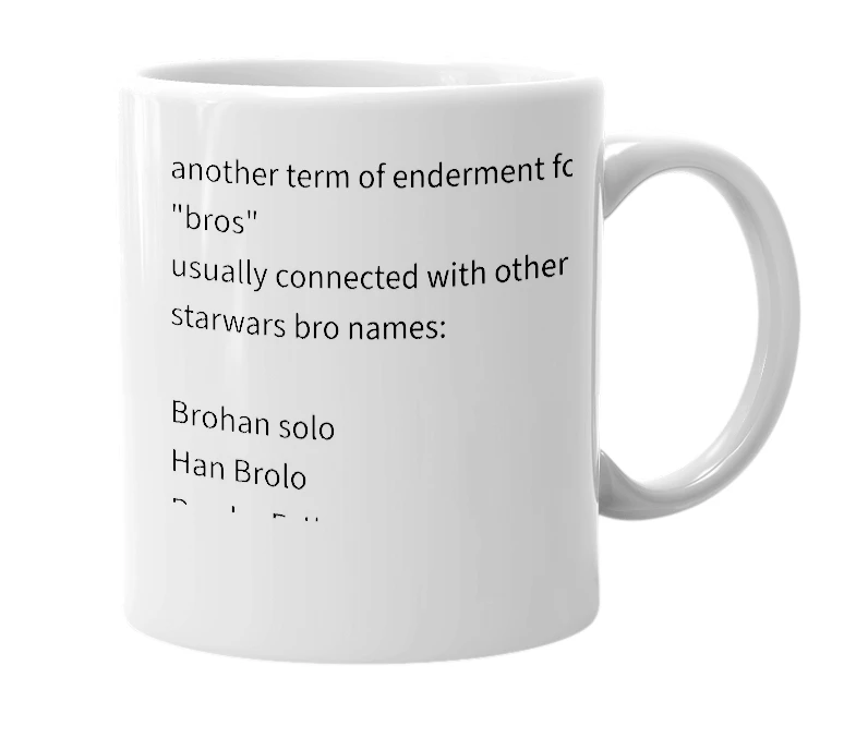 White mug with the definition of 'Brohan Solo'