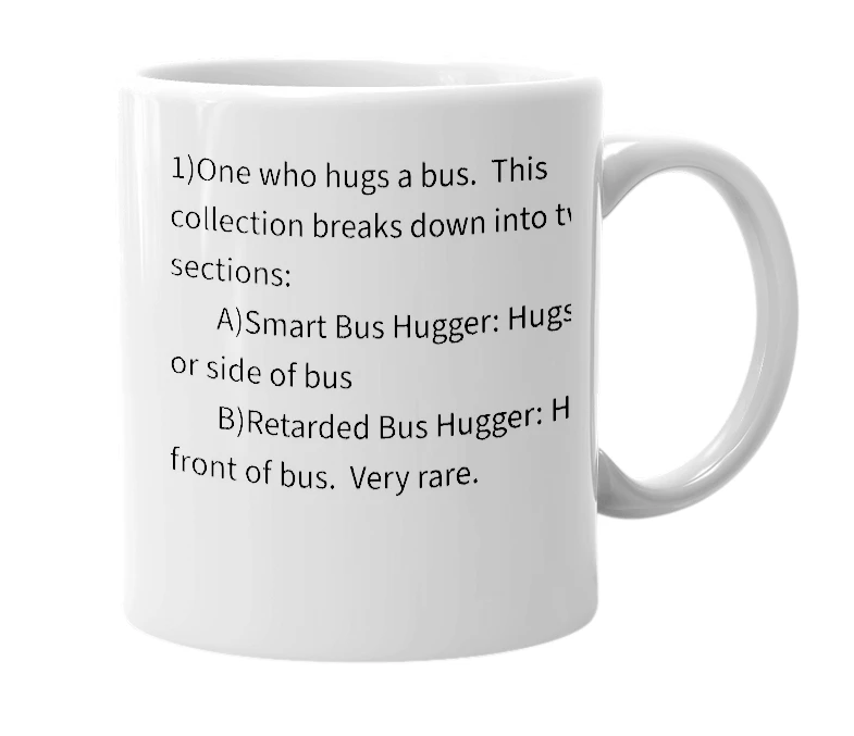 White mug with the definition of 'Bus Hugger'