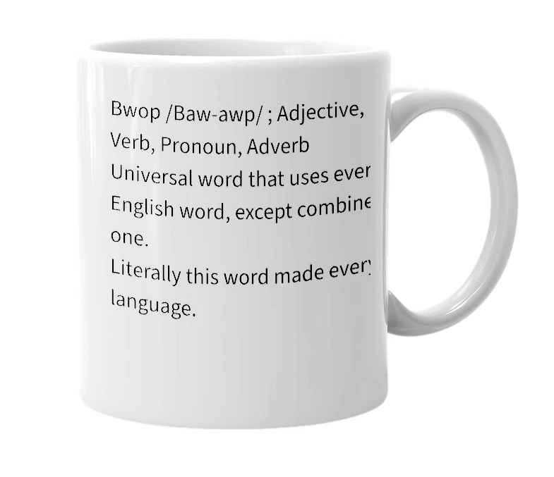 White mug with the definition of 'Bwop'