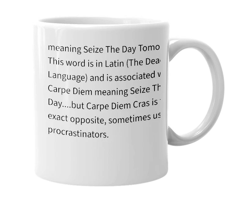 White mug with the definition of 'Carpe Diem Cras'