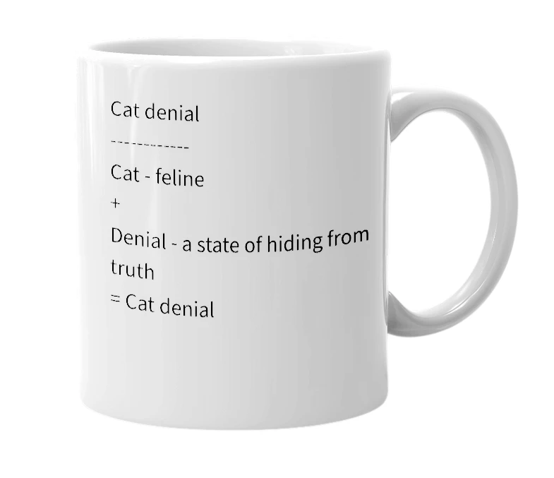 White mug with the definition of 'Cat denial'