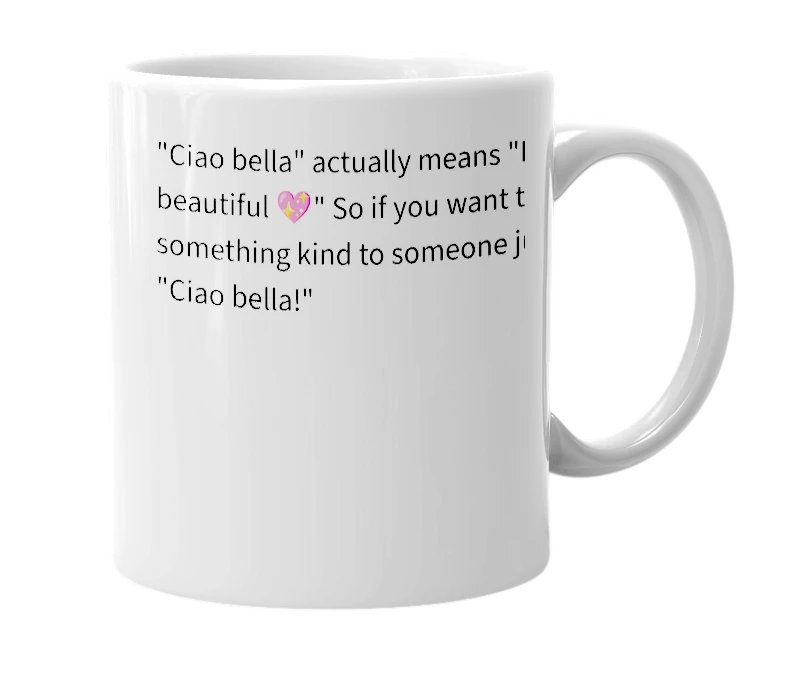 White mug with the definition of 'Ciao bella'