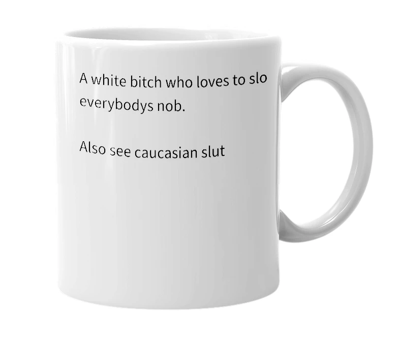 White mug with the definition of 'Cockwhorecasian'