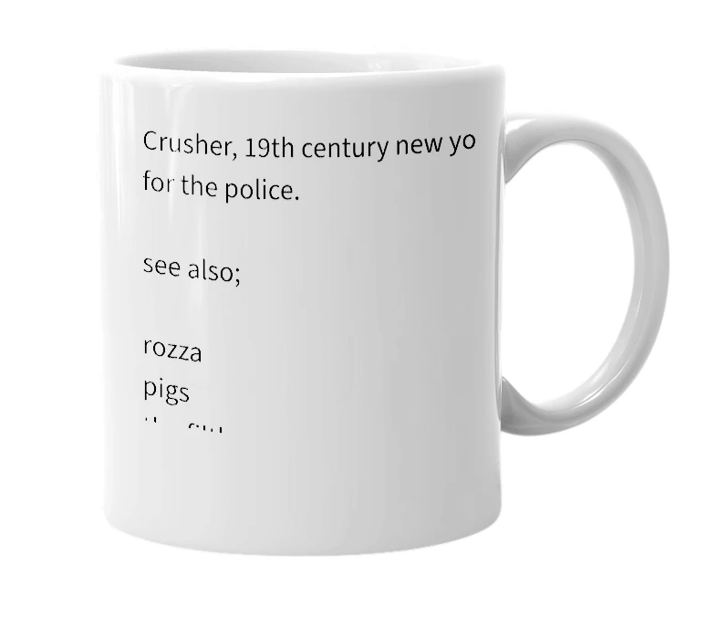 White mug with the definition of 'Crusher'