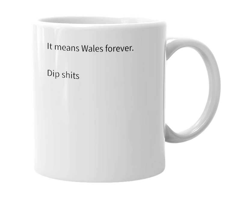 White mug with the definition of 'Cymru am byth'