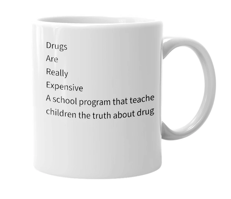 White mug with the definition of 'D.A.R.E.'