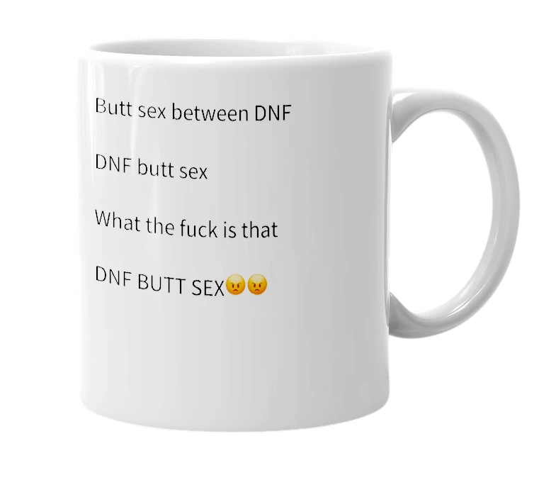 White mug with the definition of 'DNF butt sex'