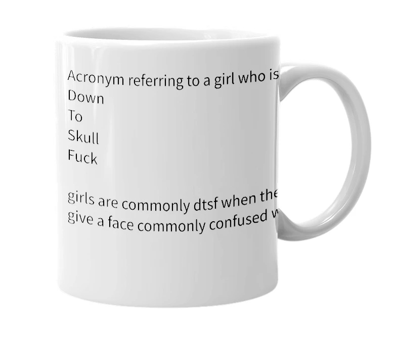 White mug with the definition of 'DTSF'