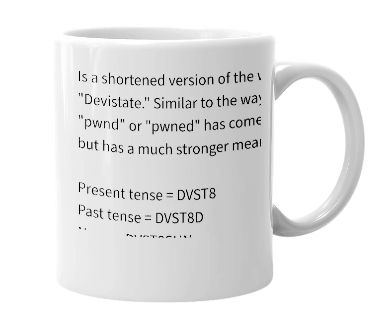 White mug with the definition of 'DVST8'