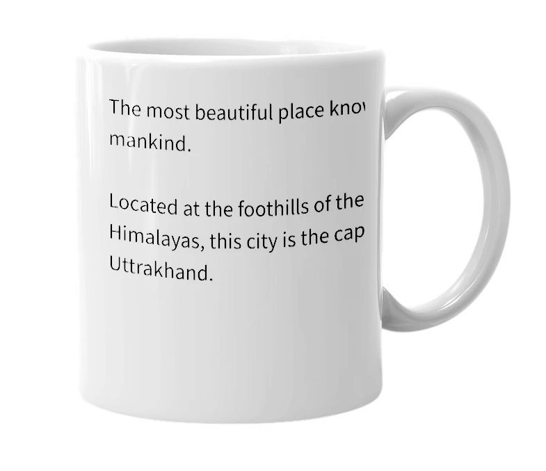 White mug with the definition of 'Dehradun'