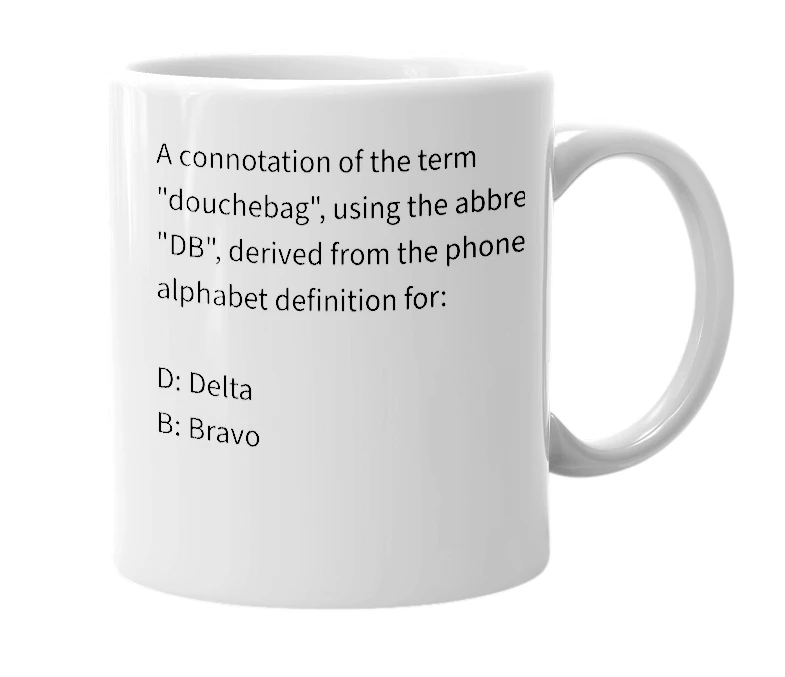 White mug with the definition of 'Delta Bravo'