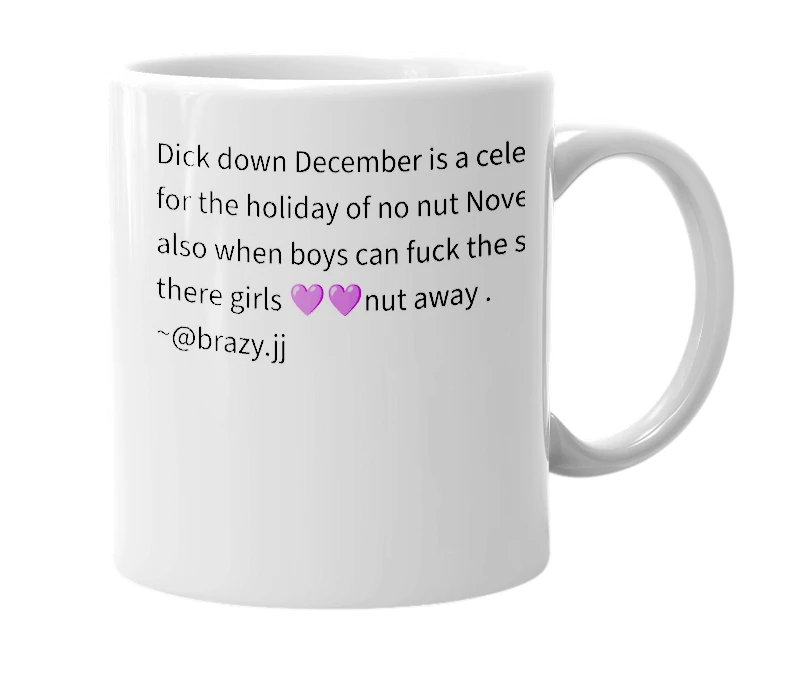 White mug with the definition of 'Dick down December'