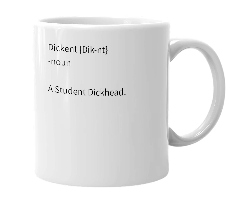 White mug with the definition of 'Dickent'