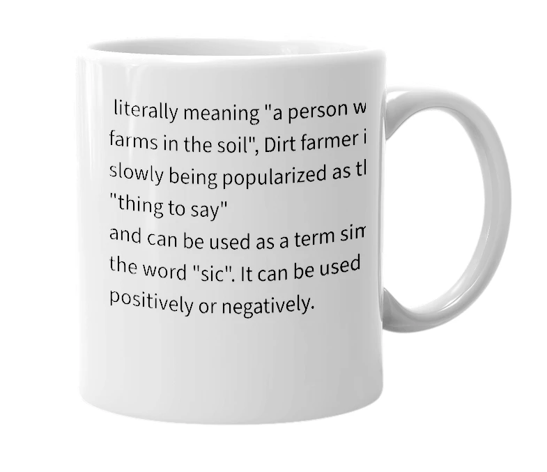 White mug with the definition of 'Dirt farmer'