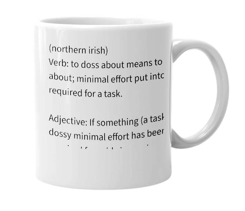 White mug with the definition of 'Dossy'