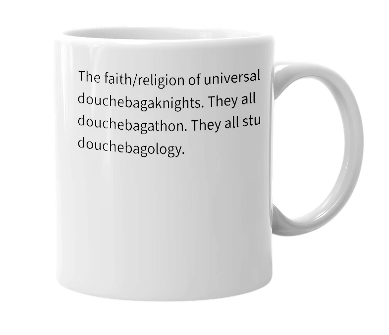 White mug with the definition of 'Douchebaganism'