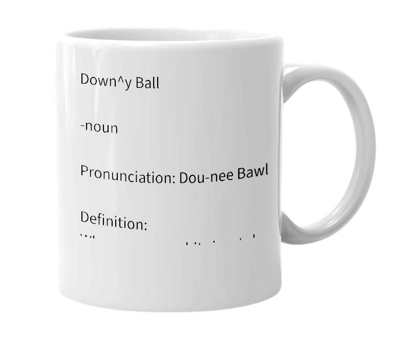 White mug with the definition of 'Downy ball'