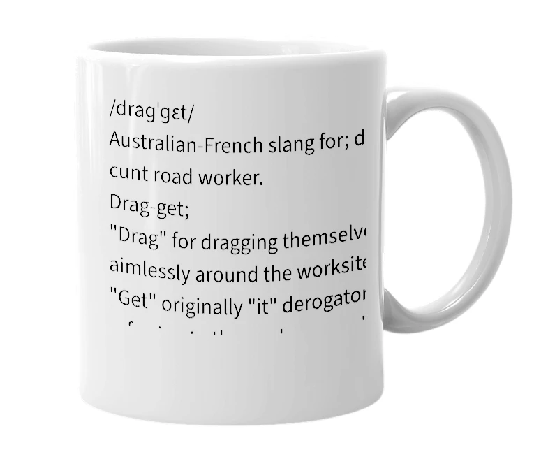 White mug with the definition of 'Dragget'