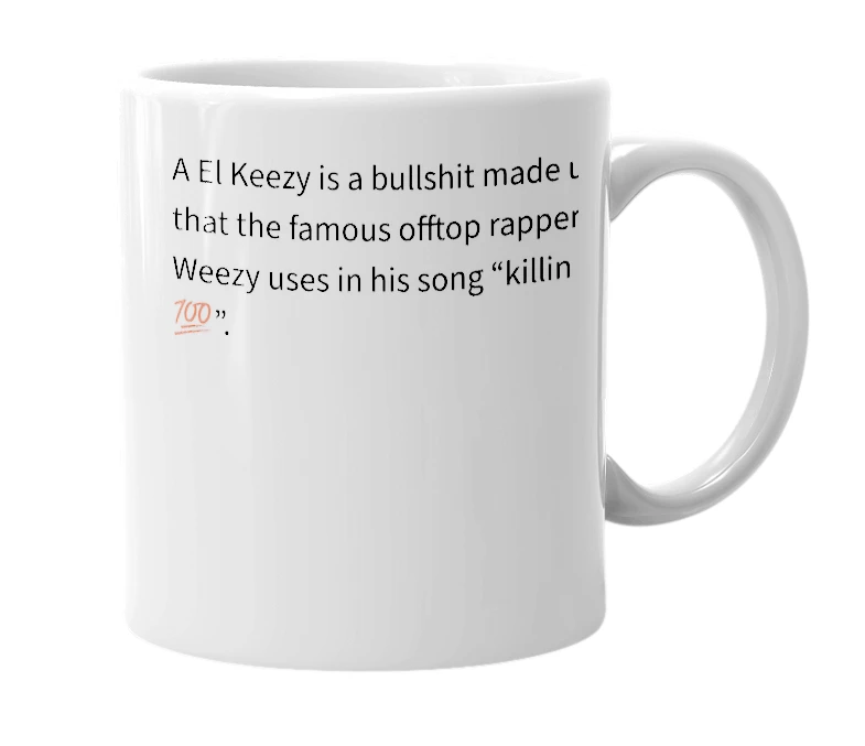 White mug with the definition of 'El Keezy'