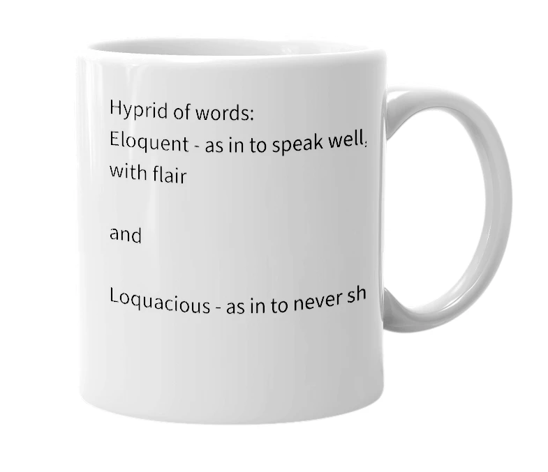 White mug with the definition of 'Eloquacious'