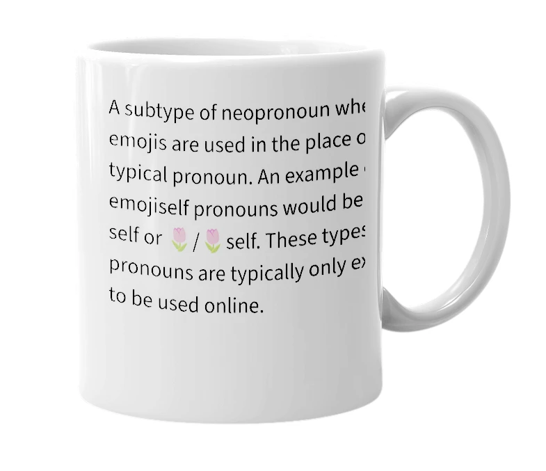 White mug with the definition of 'Emojiself Pronouns'