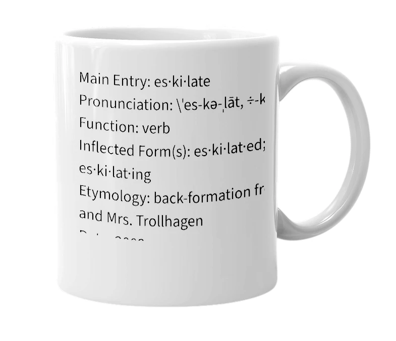 White mug with the definition of 'Eskilate'