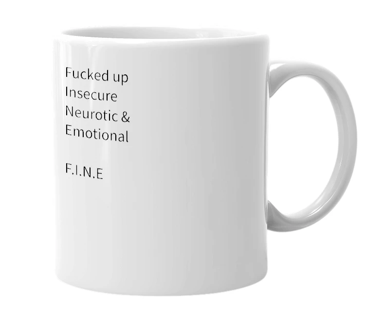 White mug with the definition of 'F.I.N.E'