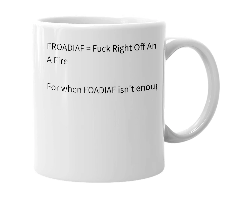 White mug with the definition of 'FROADIAF'