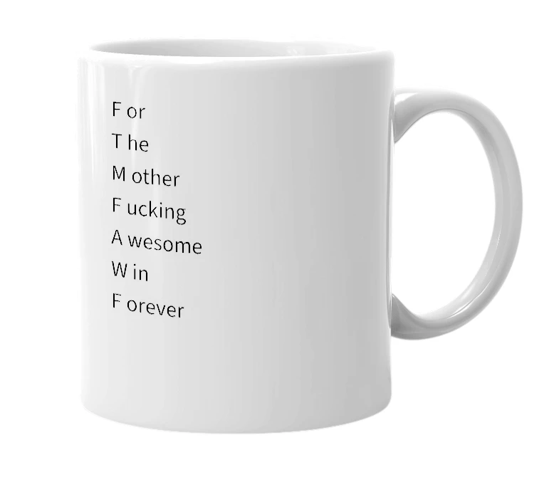 White mug with the definition of 'FTMFAWF'