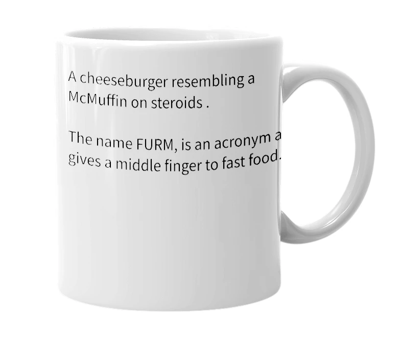 White mug with the definition of 'FURM sandwich'