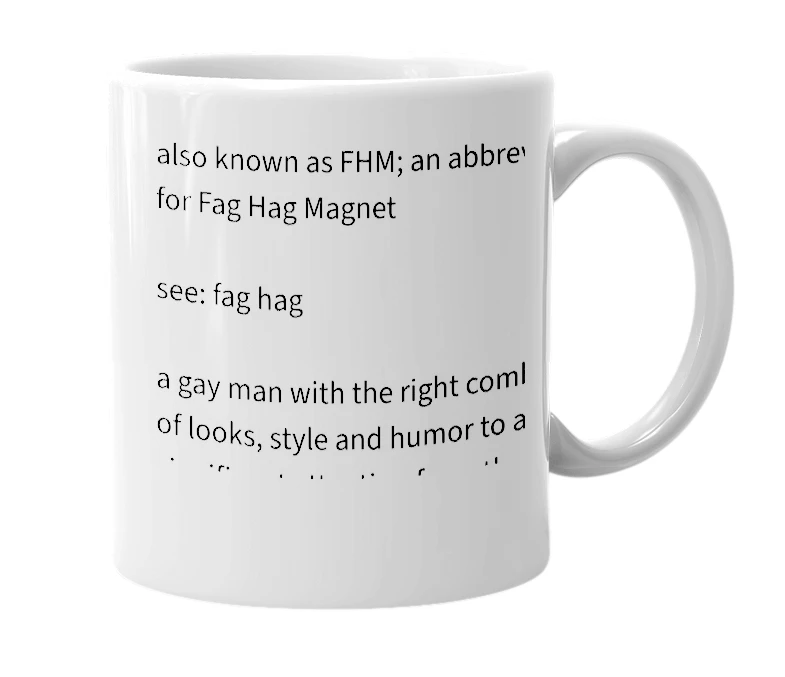 White mug with the definition of 'Fag Hag Mag'