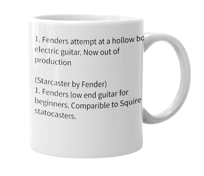 White mug with the definition of 'Fender Starcaster'