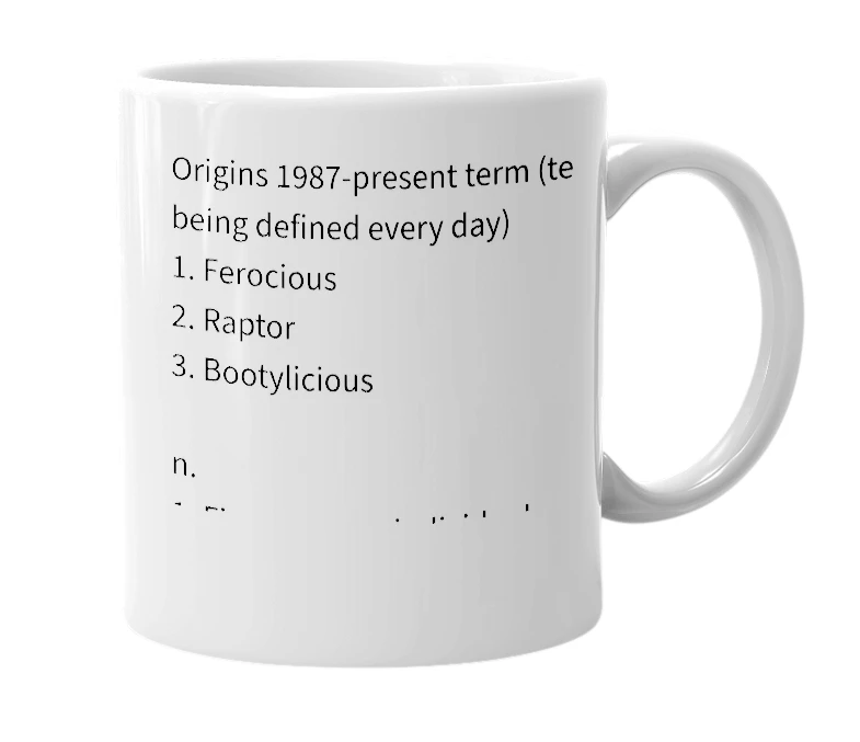 White mug with the definition of 'Feraptolicious'