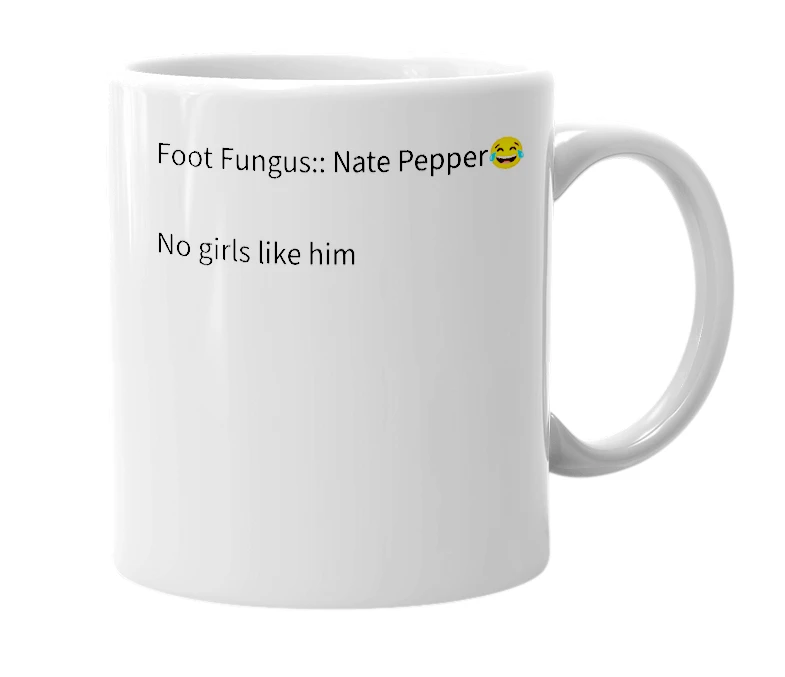 White mug with the definition of 'Foot fungus (Nate)'