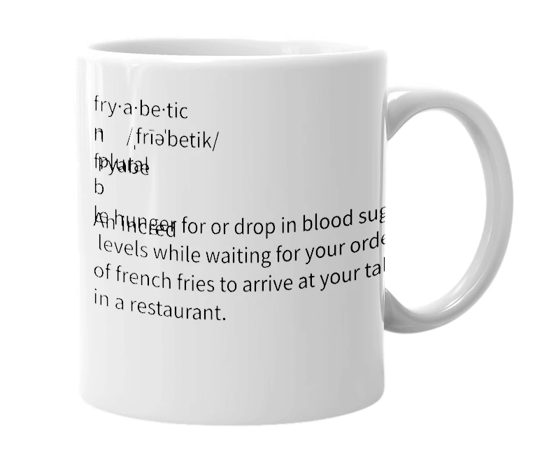 White mug with the definition of 'Fryabetic'