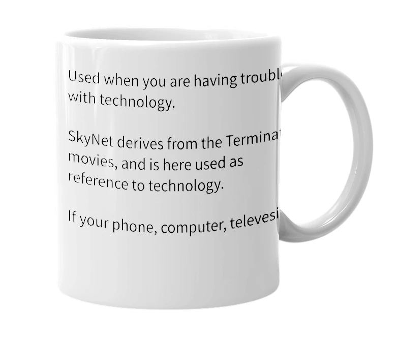 White mug with the definition of 'Fucking SkyNet'